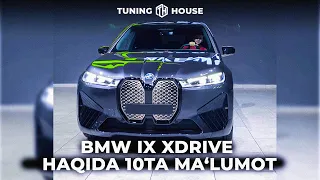 BMW IX HAQIDA 10 TA MA’LUMOT | TUNING HOUSE