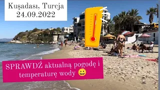 🇹🇷Turcja, Kusadasi. Aktualna pogoda i temperatura wody w morzu. 24.09.2022 4K