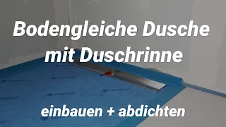 Bodengleiche Dusche mit Rinne einbauen + abdichten