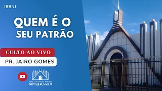 Culto ao Vivo IBBNJ - 05/05/2024 Noite - Quem é o Seu Patrão- Pr. Jairo Gomes.