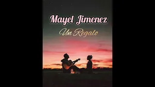 Mayel Jimenez - Un Regalo | مترجمة للعربية 2021