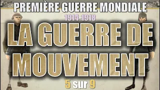 Première Guerre - 05 La guerre de mouvement