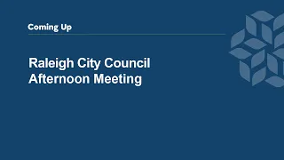 Raleigh City Council Afternoon Meeting - February 06, 2024