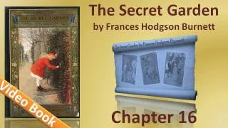 Chapter 16 - The Secret Garden by Frances Hodgson Burnett - I Won't! Said Mary