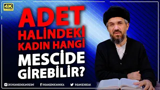 Adet Halindeki Kadın Hangi Mescide Girebilir?  | İhsan Şenocak