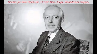 Béla Bartók - Sonata for Solo Violin, Sz. 117 (2º Mov., Fuga, Risoluto non troppo)