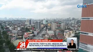 Majority of NCR mayors favor MGCQ by March | 24 Oras