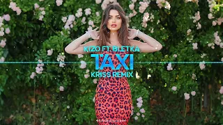 Kizo ft. Bletka - TAXI (Kriss Remix)