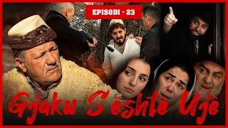 Gjaku S'është Ujë - Episodi 23 (Traditat Shqiptare)