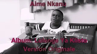 Les Pleurs des enfants  -  Aime Nkanu  (Album: Lolenge Ya Klisto - Version Originale)