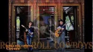 "ROCK & ROLL COWBOYS" Covers/Originals