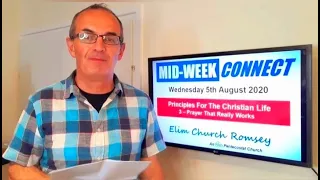 Midweek Connect - Principles For The Christian Life - 3 - Prayer that really works