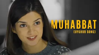 Uyghur Song | Muhabbat: The Hidden Face full movie