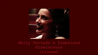 Nelly Furtado - Promiscuous ft. Timbaland (slowed)