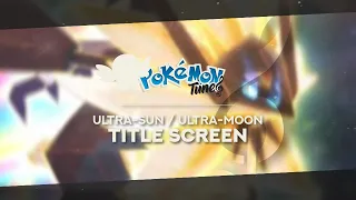 Pokémon Ultra Sun / Ultra Moon - Title Screen 🎵 ᴴᴰ