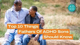 Top 10 things Dads of sons with ADHD should know - ADHD Dude - Ryan Wexelblatt