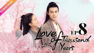 【ENG SUB】Love of Thousand Years EP8 - Zheng Yecheng, Zhao Lusi, Liu Yitong, Wang Mengli【Fresh Drama】