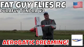 DURAFLY TUNDRA V3 AN AEROBATIC DREAM!! by Fat Guy Flies RC