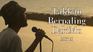 Takkan Berpaling DariMu | Cover by Indra Leo