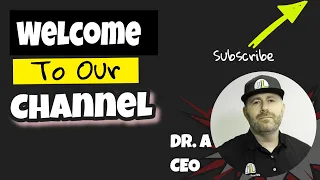 Welcome To Our Channel | Words From Dr. A