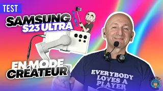 TEST : SAMSUNG S23 Ultra En Mode CRÉATEUR ! (1 de 2)