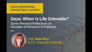 Gaza: When is life grievable? Personal reflections on decades of research in Palestine by Sara Roy