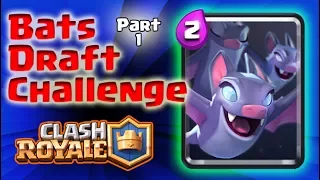 Clash Royale Bats Draft Challenge NEW CARD CHALLENGE! Part 1