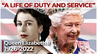 QUEEN ELIZABETH II: A LIFE OF DUTY AND SERVICE