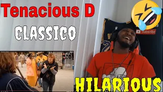 This Was Hilarious | Tenacious D - Classico (REACTION)