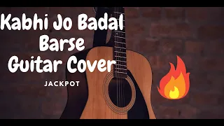 kabhi jo badal barse acoustic guitar cover | Arjit Singh | Jackpot