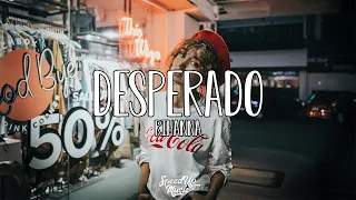 Rihanna - Desperado | SpeedUp