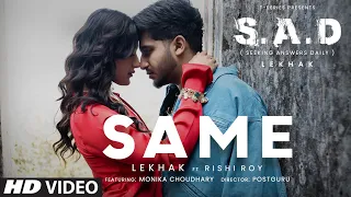 SAME by Lekhak | From the EP S.A.D (Seeking Answers Daily) | Rishi Roy | Monika Choudhary |T-Series