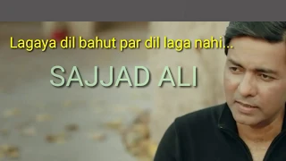 lagaya dil bahut - sajjad ali | sajjad ali new song  hindi urdu