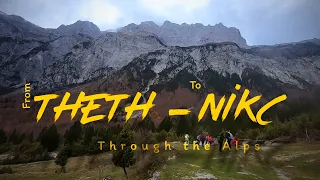 From Theth to Nikç - Through the Alps