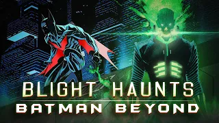 Blight Returns to Haunt Batman Beyond
