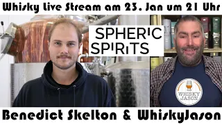 Whisky Live Stream mit Benedict Skelton vom Spheric Spirits & WhiskyJason am 23. Jan um 21 Uhr