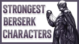 Berserk's Strongest Characters Ranked