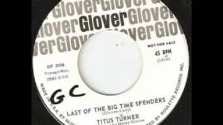 TITUS TURNER The Last Of The Big Time Spenders GLOVER