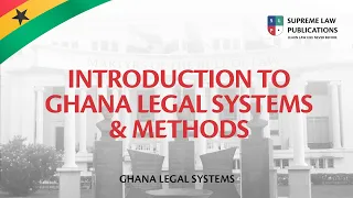 INTRO TO GHANA LEGAL SYSTEMS