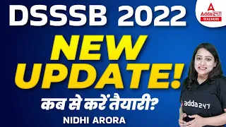 DSSSB Vacancy 2022 | DSSSB कब से करें तैयारी? By Nidhi Arora