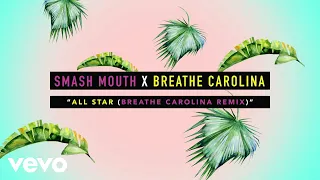 Smash Mouth, Breathe Carolina - All Star (Breathe Carolina Remix / Visualizer)