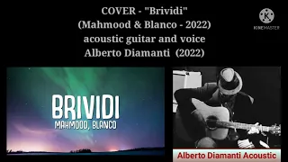 COVER - "Brividi" (Mahmood & Blanco - 2022) / acoustic guitar and voice : Alberto Diamanti (2022)