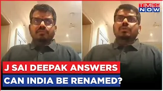 J Sai Deepak's Fearless Question To Oppn On India-Bharat Row | Should India Be Renamed To Bharat?