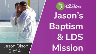 748: Jason Olson's Baptism & LDS Mission (2 of 4)