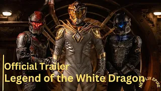 Legend of the White Dragon - Official Trailer #trailer #viralvideo #movies #latest