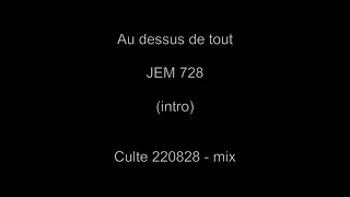 Au dessus de tout - JEM 728 - Culte 220828 - mix