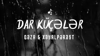 Qəza ft. Xəyalpərəst - Dar Küçələr ( #2009 )