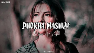 Dhokha Mashup 2022 | Chillout Edit | ArijitSingh, Jubin Nautiyal | 8AM x Studio