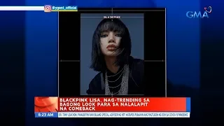 UB: Blackpink Lisa, nag-trending sa bagong look para sa nalalapit na comeback