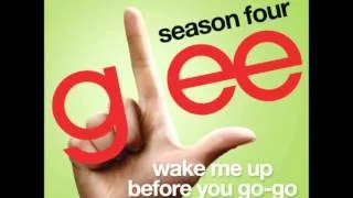 Glee - Wake Me Up Before You Go-Go